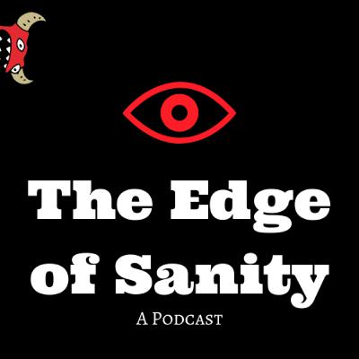 The Edge of Sanity EP. 0