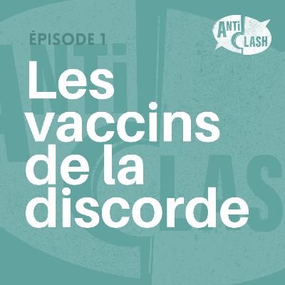 Les Vaccins de la Discorde