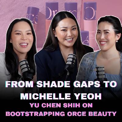 From Shade Gaps to Michelle Yeoh: Yu-Chen Shih on bootstrapping Orcé Cosmetics