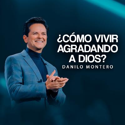 ¿Cómo vivir agradando a Dios? — Danilo Montero | Prédicas Cristianas 2025 ¿Cómo vivir agradando a Dios? — Danilo Montero | Prédicas Cristianas 2025