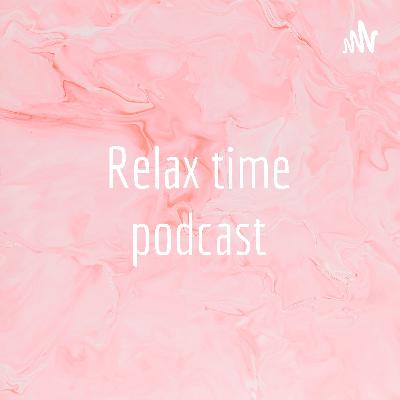 Relax time podcast (Trailer) Relax time podcast (Trailer)