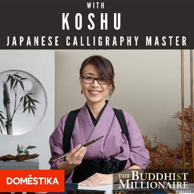 Conversations with Buddhist Millionaires: with Koshu, Japanese Calligraphy Master