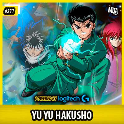 MDA #211 - YU YU HAKUSHO (PARTE 1)