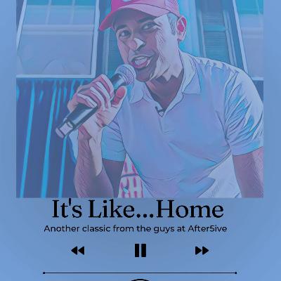 It's Like ... Home