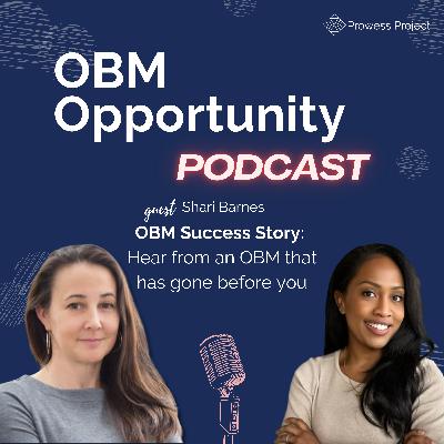81: OBM Success Story - Hear from an OBM that has gone before you, Shari Barnes