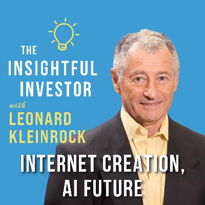#78 - Leonard Kleinrock: Internet Creation, AI Future