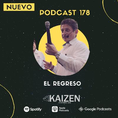 178. El Regreso l Kaizen Conferencias