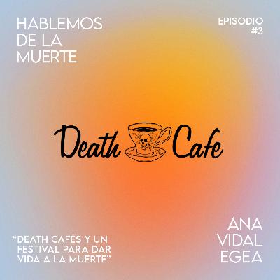 Death Cafes y un festival para dar vida a la muerte Death Cafes y un festival para dar vida a la muerte