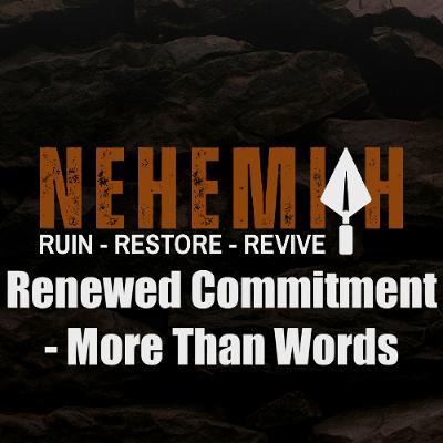 Dec 7:25 | Renewed Commitment - More Than Words | Nehemiah 10-12 | Meldon Lutzer | Dec 7:25 | Renewed Commitment - More Than Words | Nehemiah 10-12 | Meldon Lutzer |