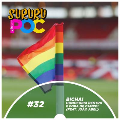 #32 - BICHA! Homofobia dentro e fora de campo! (feat. João Abel) #32 - BICHA! Homofobia dentro e fora de campo! (feat. João Abel)