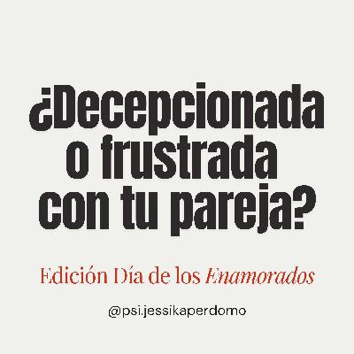 Qué hacer si te sientes decepcionada o frustrada con tu pareja en San Valentín Qué hacer si te sientes decepcionada o frustrada con tu pareja en San Valentín