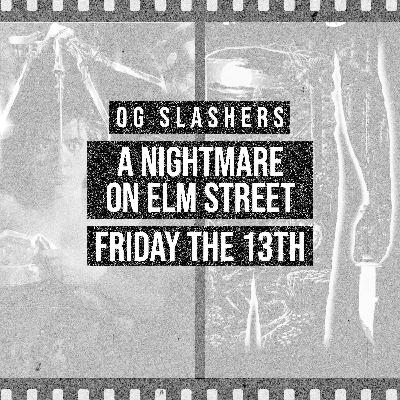 A Nightmare on Elm Street vs. Friday The 13th - OG Slashers