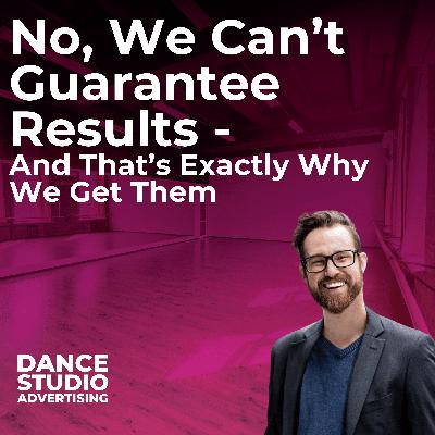 No, We Can’t Guarantee Results—And That’s Exactly Why We Get Them