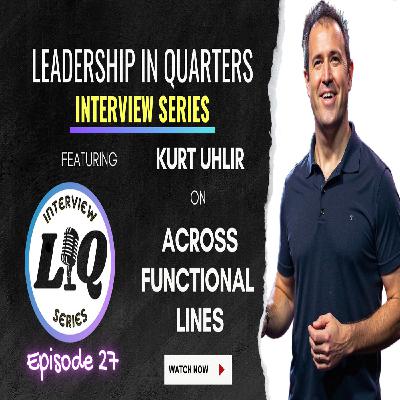 Episode 64: Across Functional Lines with Kurt Uhlir Episode 64: Across Functional Lines with Kurt Uhlir