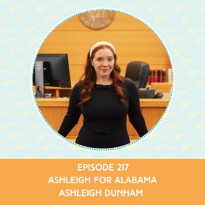 Episode 217: AshLeigh Dunham – AshLeigh for Alabama