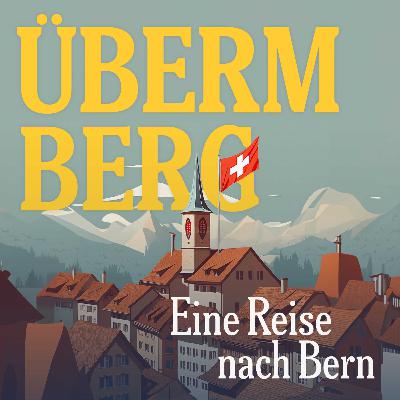S3E3 Der Berg: Käse, Natur und eine Zugfahrt in Gstaad