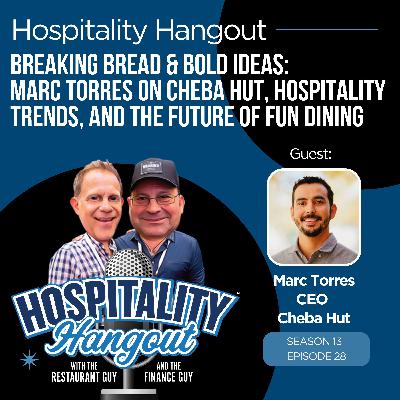 Breaking Bread & Bold Ideas: Marc Torres on Cheba Hut, Hospitality Trends, and the Future of Fun Dining