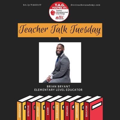 #TeacherTalkTuesday with Brian Bryant, Elementary Level Educator