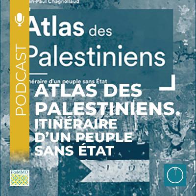Atlas des Palestiniens. Itinéraire d’un peuple sans État [Midi]