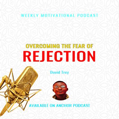 Overcoming the fear of rejection