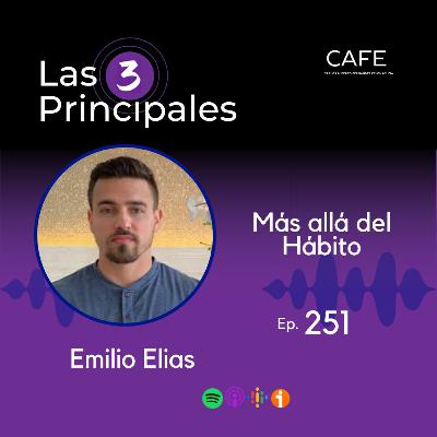 251- Más allá del hábito: La transformación real ft. Emilio Elías