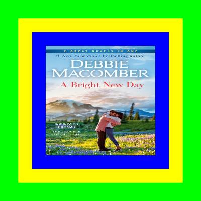 {Read Online} A Bright New Day A 2-in-1 Collection Borrowed Dreams and The Trouble with Caasi PDF eBook {Read Online} A Bright New Day A 2-in-1 Collection Borrowed Dreams and The Trouble with Caasi PDF eBook
