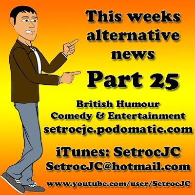 This week's Alternative News Part 25 - Episode 126
