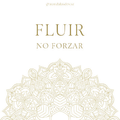 MEDITACIÓN BREVE GUIADA · "FLUIR... no forzar"