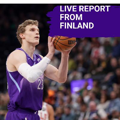 LIVE FROM FINLAND -  The INSIDE SCOOP on Lauri Markkanen, Euro Basket and Atmosphere