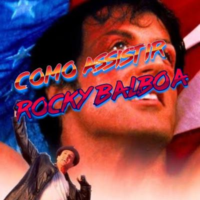 Como assistir : Rocky Balboa