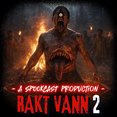 Ep 74 - RAKT VANN | PART 2 -Meethi Khushboo ka Shraap | SPOOKCAST ORIGINAL STORY | HINDI HORROR STORY |
