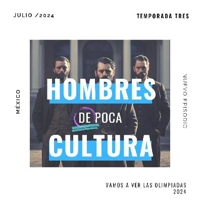 Ep. 1 Vamos a ver las Olimpiadas de París 2024 | Hombres de Poca Cultura T.3