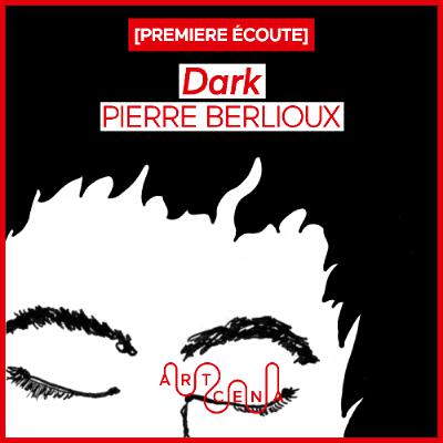 Lecture - « Dark » de Pierre Berlioux