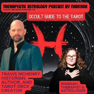 #119 - Travis McHenry - An Occult Guide to the Tarot - Finding the Meaning of the Tarot #119 - Travis McHenry - An Occult Guide to the Tarot - Finding the Meaning of the Tarot