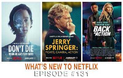 Episode 131: Don't Die: The Man Who Wants to Live Forever, Jerry Springer: Fights, Camera, Action, Back in Action