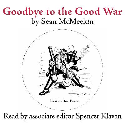 "Goodbye to the Good War" by Sean McMeekin