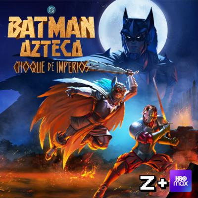 Opinión: BATMAN AZTECA / HBO Max Opinión: BATMAN AZTECA / HBO Max
