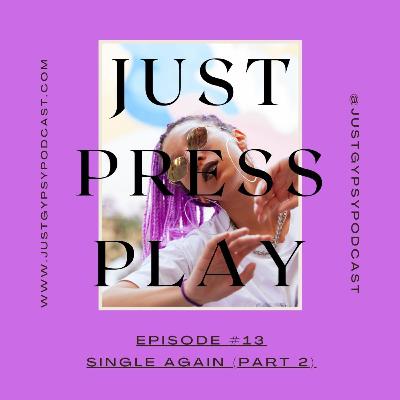 Single Again (Part 2) - Episode #13