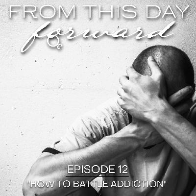 How to battle addiction How to battle addiction