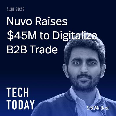 Nuvo Raises $45M to Digitize B2B Trade with Sid Malladi