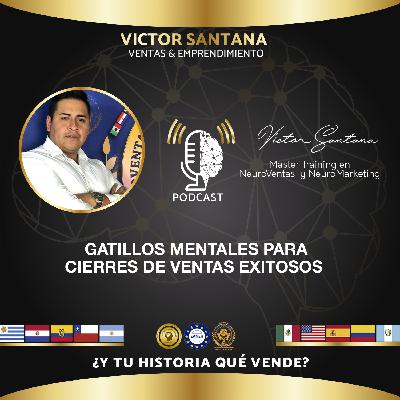 GATILLOS MENTALES PARA UN CIERRE DE VENTAS EXITOSO (EP/18)