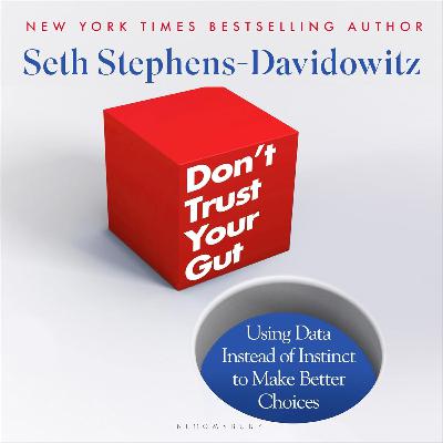 #093 - Dont Trust Your Gut Using Data to get what you really want in Life (Seth Stephens-Davidowitz)