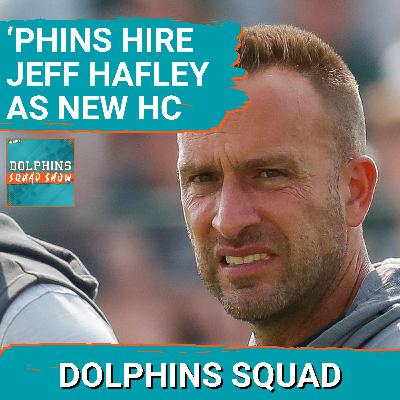 DOLPHINS SQUAD: MIAMI DOLPHINS TO NAME JEFF HAFLEY NEXT HEAD COACH at Thursday Press Conference DOLPHINS SQUAD: MIAMI DOLPHINS TO NAME JEFF HAFLEY NEXT HEAD COACH at Thursday Press Conference