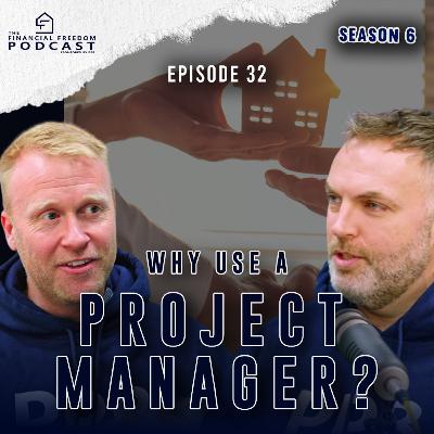 Episode 32 Why use a Project Manager?