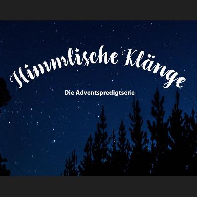 Himmlische Klänge: Oh du fröhliche - Predigt von Christian Huster 15.12.2024