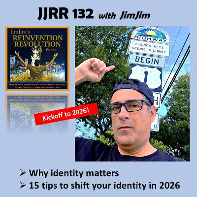 JJRR 132 Why identity matters - 15 tips to shift your identity in 2026 - with JimJim JJRR 132 Why identity matters - 15 tips to shift your identity in 2026 - with JimJim