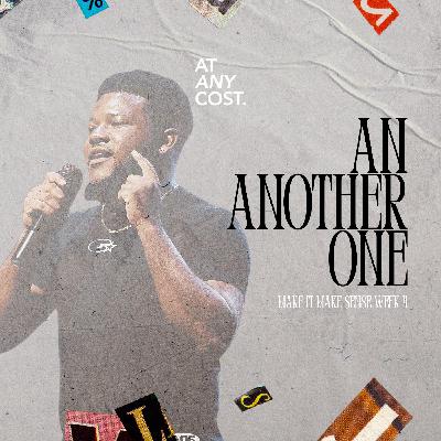 Make It Make Sense | Part 4: An Another One | Pastor Quinton Cummings Make It Make Sense | Part 4: An Another One | Pastor Quinton Cummings