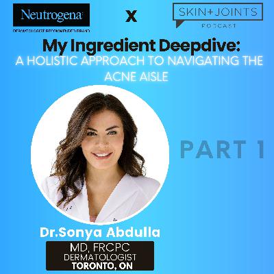 Navigating the Pharmacy Acne Aisle with Dr. Sonya Abdulla: Ingredient Deepdive PART 1