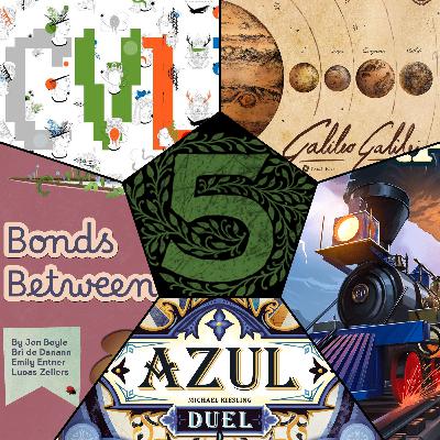 Episode 164: CVLT, Lightning Train, Bonds Between, Galileo Galilei, Azul Duel Episode 164: CVLT, Lightning Train, Bonds Between, Galileo Galilei, Azul Duel