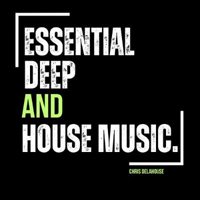 Essential Deep & House Music (Mixed) Essential Deep & House Music (Mixed)